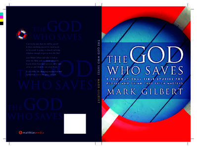 THE  GOD WH O S AV E S Join Mark Gilbert and take a look at