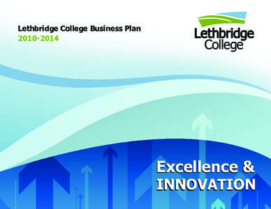 Lethbridge College Business Plan[removed]Excellence & INNOVATION