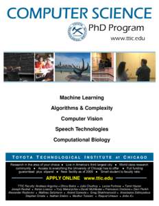 COMPUTER SCIENCE PhD Program   www.ttic.edu  Machine Learning Algorithms & Complexity