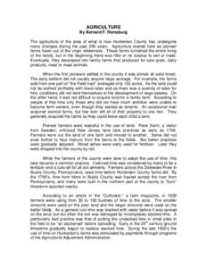 AGRICULTURE By Bernard F. Ramsburg The agriculture of the area of what is now Hunterdon County has undergone many changes during the past 250 years. Agriculture started here as pioneer farms hewn out of the virgin wilder