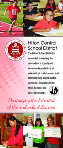 Hilton Central School District The Hilton School District is committed to meeting the demands of a society and economy dependent on an