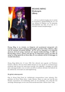 HUANG MING Hederspris (Kina) “… för hans enastående framgång med att utveckla och massproducera spjutspetsteknologi för att ta till vara solenergi och därigenom visa hur dynamiska