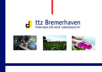 ttz Bremerhaven F ORSCHUNG FÜR MEHR  L EBENSQUALITÄT