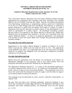 ONTARIO LABOUR RELATIONS BOARD INFORMATION BULLETIN NO. 29 Unlawful Reprisal Applications under Section 18 of the Public Inquiries Act, 2009 This Information Bulletin describes how the Labour Relations Board handles appl