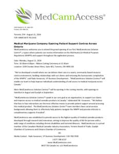 5359 Dundas St. W., Suite 401 Toronto, ON M9B 1B1 Toronto, ON – August 11, 2014 FOR IMMEDIATE RELEASE Medical Marijuana Company Opening Patient Support Centres Across