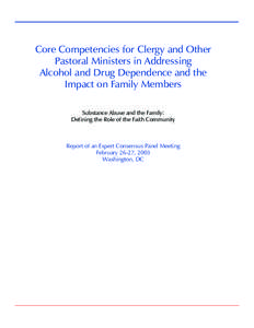 Core Competencies for Clergy and Other Pastoral Ministers in Addressing Alcohol and Drug Dependence and the Impact on Family Members Substance Abuse and the Family: Defining the Role of the Faith Community