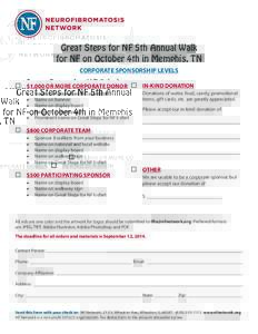 Great Steps for NF 5th Annual Walk for NF on October 4th in Memphis, TN CORPORATE SPONSORSHIP LEVELS 	$1,000 OR MORE CORPORATE DONOR 	IN-KIND DONATION