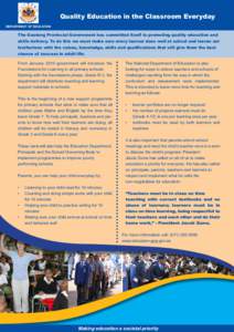 Quality Education in the Classroom Everyday DEPARTMENT OF EDUCATION The Gauteng Provincial Government has committed itself to promoting quality education and skills delivery. To do this we must make sure every learner do