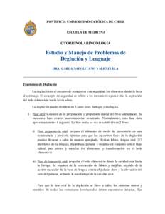 PONTIFICIA UNIVERSIDAD CATÓLICA DE CHILE ESCUELA DE MEDICINA OTORRINOLARINGOLOGÍA  Estudio y Manejo de Problemas de