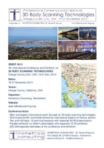 3DBST 2013 4th International Conference and Exhibition on 3D BODY SCANNING TECHNOLOGIES Orange County (CA), USA, 19-21 NovDates: 19-21 November 2013