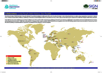 Collaborations • Lesley Forsyth, Robin Harbour, Sara Twaddle Since the early days of SIGN it has been a focus for attention for guideline developers in other parts of the world. As well as the large number of downloads