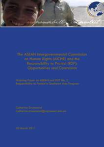 The ASEAN Intergovernmental Commission on Human Rights (AICHR) and the Responsibility to Protect (R2P): Opportunities and Constraints Working Paper on ASEAN and R2P No. 2 Responsibility to Protect in Southeast Asia Progr