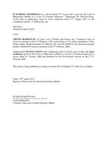 IT IS BEING NOTIFIED that by a decree dated 19th August 2013, given by the Court of Magistrates (Malta) as a Court of Criminal Judicature – (Magistrate Dr. Edwina Grima, LL.D) after an application made by Artur Arakely