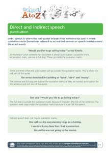 Direct and indirect speech punctuation Direct speech is where the text quotes exactly what someone has said. It needs quotation marks (sometimes referred to as inverted commas or speech marks) around the exact words. “