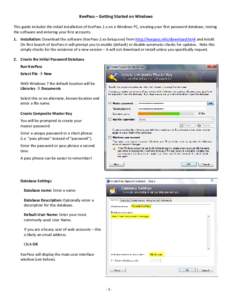 KeePass – Getting Started on Windows This guide includes the initial installation of KeePass 2.x on a Windows PC, creating your first password database, testing the software and entering your first accounts. 1. Install