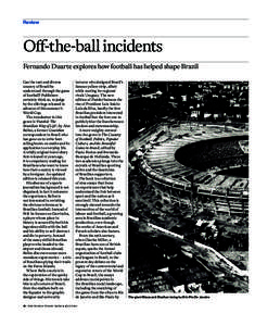 Review  Off-the-ball incidents Fernando Duarte explores how football has helped shape Brazil Can the vast and diverse country of Brazil be