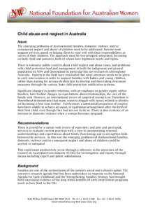 Child abuse and neglect in Australia Issue The emerging problems of dysfunctional families, domestic violence and/or consequent neglect and abuse of children need to be addressed. Parents need support services aimed at h