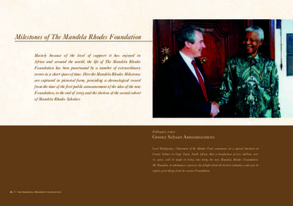 Milestones of The Mandela Rhodes Foundation Mainly because of the level of support it has enjoyed in Africa and around the world, the life of The Mandela Rhodes Foundation has been punctuated by a number of extraordinary