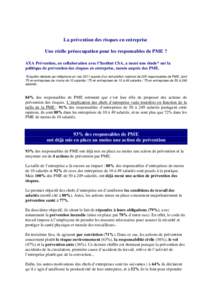 La prévention des risques en entreprise Une réelle préoccupation pour les responsables de PME ? AXA Prévention, en collaboration avec l’Institut CSA, a mené une étude* sur la politique de prévention des risques 