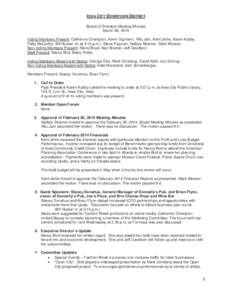 IOWA CITY DOWNTOWN DISTRICT Board of Directors Meeting Minutes March 26, 2014 Voting Members Present: Catherine Champion, Kevin Digmann, Ritu Jain, Kent Jehle, Karen Kubby, Patty McCarthy, Bill Nusser (in at 3:15 p.m.), 