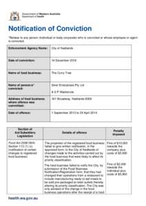 Notification of Conviction *Relates to any person (individual or body corporate) who is convicted or whose employee or agent is convicted. Enforcement Agency Name:  City of Nedlands