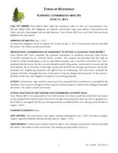 TOWN OF WOODWAY PLANNING COMMISSION MINUTES JUNE 13, 2012 CALL TO ORDER: Chair Robert Allen called the meeting to order at 7:00 p.m. Commissioners Tom Howard, Robert Allen, Per Odegaard, Jan Ostlund, and Jennifer Ange we