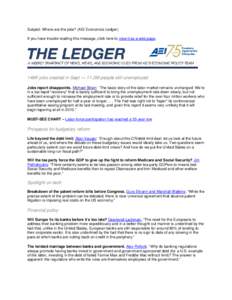 Subject: Where are the jobs? (AEI Economics Ledger) If you have trouble reading this message, click here to view it as a web page. 148K jobs created in Sept — 11.3M people still unemployed Jobs report disappoints. Mich