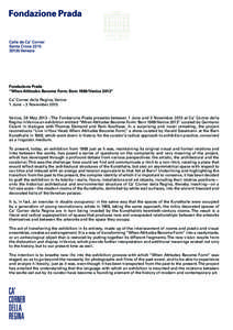 Fondazione Prada “When Attitudes Become Form: Bern 1969/Venice 2013” Ca’ Corner della Regina, Venice 1 June – 3 November 2013 Venice, 28 May 2013 – The Fondazione Prada presents between 1 June and 3 November 20