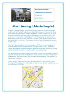 Warringal Private Hospital 216 Burgundy Street, Heidelberg Victoria, 1300  About Warringal Private Hospital