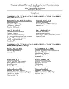 Peripheral and Central Nervous System Drugs Advisory Committee Meeting August 11, 2009 Hilton Washington DC/Silver Spring Silver Spring, Maryland Meeting Roster PERIPHERAL AND CENTRAL NERVOUS SYSTEM DRUGS ADVISORY COMMIT