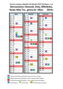 Terminy wywozu odpadów dla klientów ZUK Tworóg sp. z o.o.  Boruszowice, Hanusek, Koty, Mikołeska, Nowa Wieś Tw., gmina Kr. Młyn 2013r. Lipiec 01