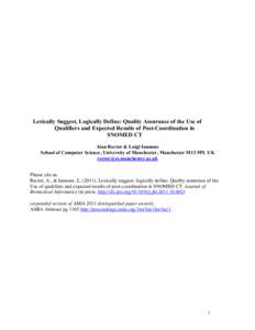 Lexically Suggest, Logically Define: Quality Assurance of the Use of Qualifiers and Expected Results of Post-Coordination in SNOMED CT Alan Rector & Luigi Iannone School of Computer Science, University of Manchester, Man