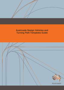Austroads Design Vehicles and Turning Path Templates Guide Austroads Design Vehicles and Turning Path Templates Guide