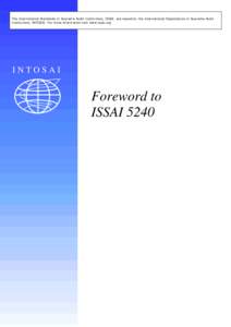 The International Standards of Supreme Audit Institutions, ISSAI, are issued by the International Organization of Supreme Audit Institutions, INTOSAI. For more information visit www.issai.org INTOSAI  Foreword to