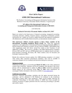 First Call for Papers  AMIS 2015 International Conference The Faculty of Accounting and Management Information Systems of the Bucharest University of Economic Studies, Romania, is organizing the 10th edition of the Inter