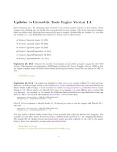 Updates to Geometric Tools Engine Version 1.4 Each subsection has a list of changes that occurred to the version number mention in that section. Those changes were rolled up into the zip file that was posted for the next