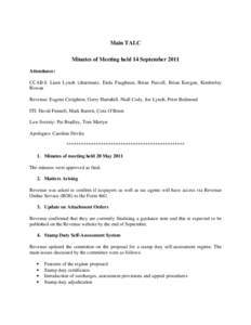 Main TALC Minutes of Meeting held 14 September 2011 Attendance: CCAB-I: Liam Lynch (chairman), Enda Faughnan, Brian Purcell, Brian Keegan, Kimberley Rowan Revenue: Eugene Creighton, Gerry Harrahill, Niall Cody, Joe Lynch