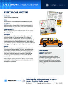 CASE STUDY: STANLEY STEEMER EVERY FLOOR MATTERS CAMPAIGN: Stanley Steemer newspaper ads GOAL: Refine marketing communications to increase appointment calls.