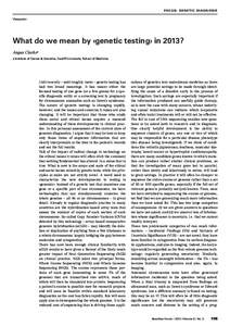 FOCUS: GENETIC DIAGNOSIS Viewpoint What do we mean by ‹genetic testing› in 2013? Angus Clarkea a Institute of Cancer & Genetics, Cardiff University School of Medicine