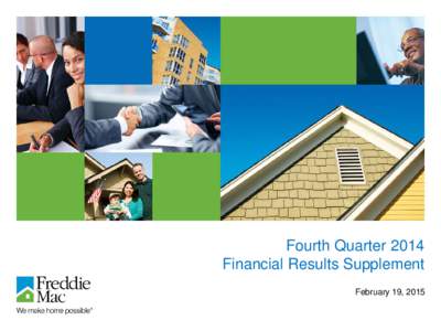 Financial Results Supplement, Fourth Quarter 2014 and Full Year Financial Results, February – Freddie Mac