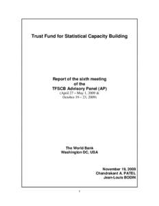 Trust Fund for Statistical Capacity Building  Report of the sixth meeting of the TFSCB Advisory Panel (AP) (April 27 – May 1, 2009 &