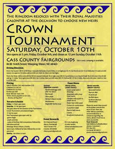 The Kingdom rejoices with Their Royal Majesties Calontir at the occasion to choose new heirs Crown Tournament