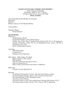 SUSSEX COUNTY SOIL CONSERVATION DISTRICT Board of Supervisors Meeting Wednesday –March 27, [removed]:00 p.m. 186 Halsey Road, Suite 2, Newton, NJ[removed]FINAL AGENDA Call to Order/Open Public Meetings Act Statement