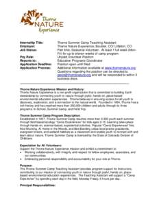 Internship Title: Employer: Job Status: Thorne Summer Camp Teaching Assistant Thorne Nature Experience; Boulder, CO/ Littleton, CO