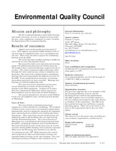 Environmental Quality Council Mission and philosophy The Environmental Quality Council holds hearings and renders decisions on cases or disputes arising under the laws, rules, regulations, standards or orders issued by t