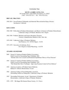 Curriculum Vitae KEVIN A. KIRBY, D.P.M., M.S. 107 Scripps Drive, Suite #200, Sacramento, CAVoice: (Fax: (PRIVATE PRACTICEGroup Podiatric-Orthopedic and Industrial Musculoskel