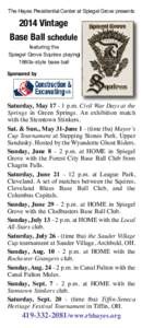 The Hayes Presidential Center at Spiegel Grove presents[removed]Vintage Base Ball schedule featuring the Spiegel Grove Squires playing