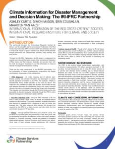 Climate Information for Disaster Management and Decision Making: The IRI-IFRC Partnership Ashley Curtis, Simon Mason, Erin Coughlan, Maarten van Aalst International Federation of the Red Cross cresent socities,