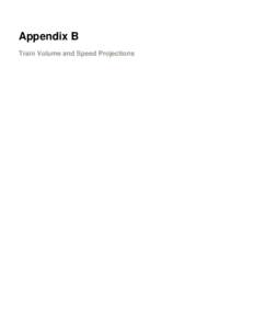 Appendix B Train Volume and Speed Projections Opening Day 2015 – Without Project (Highway 427 to WTD) Corridor Section Hwy[removed]M13.5) - Etobicoke