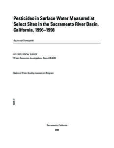 Pesticides in Surface Water Measured at Select Sites in the Sacramento River Basin, California, 1996–1998 By Joseph Domagalski  U.S. GEOLOGICAL SURVEY